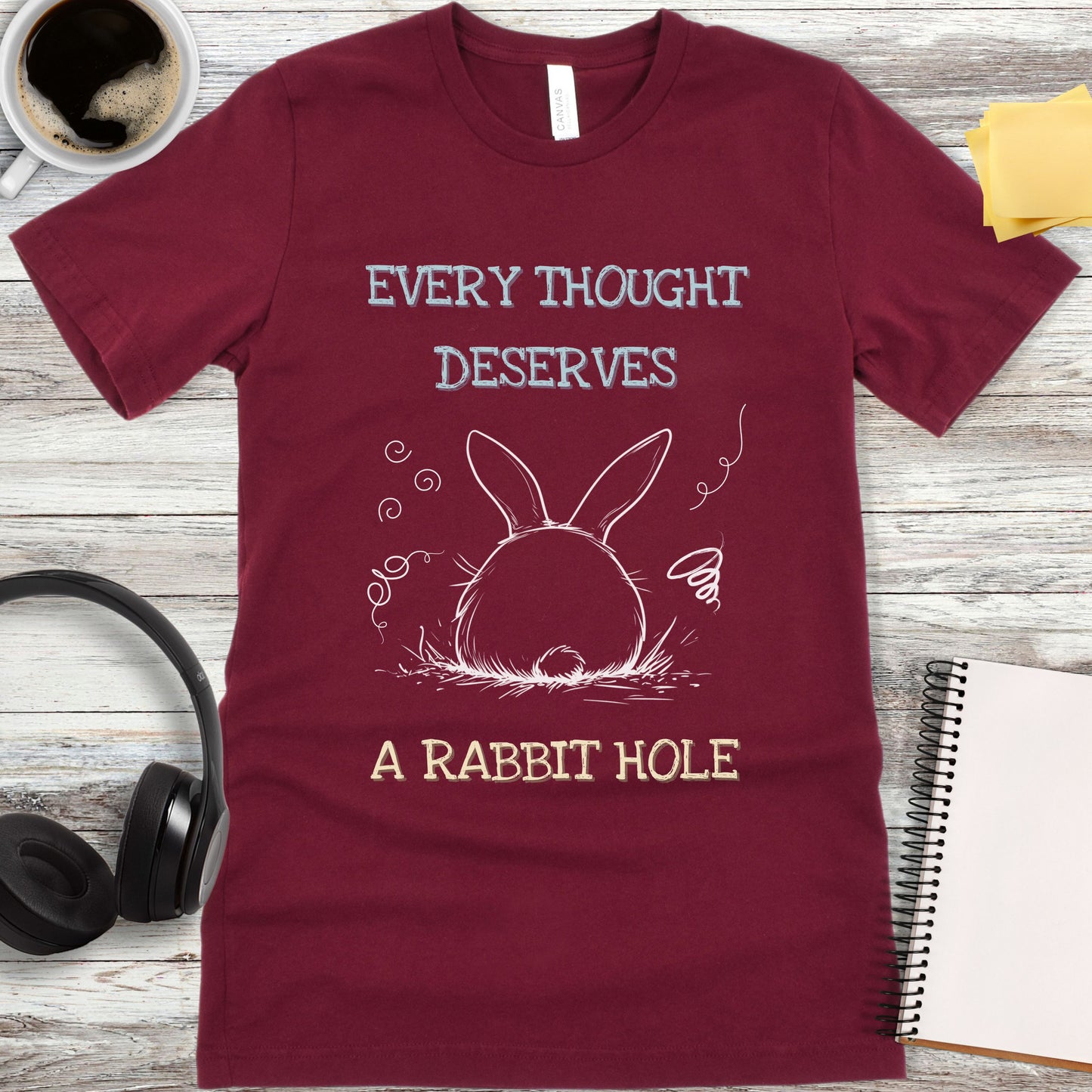 Every Thought Deserves a Rabbit Hole T-Shirt